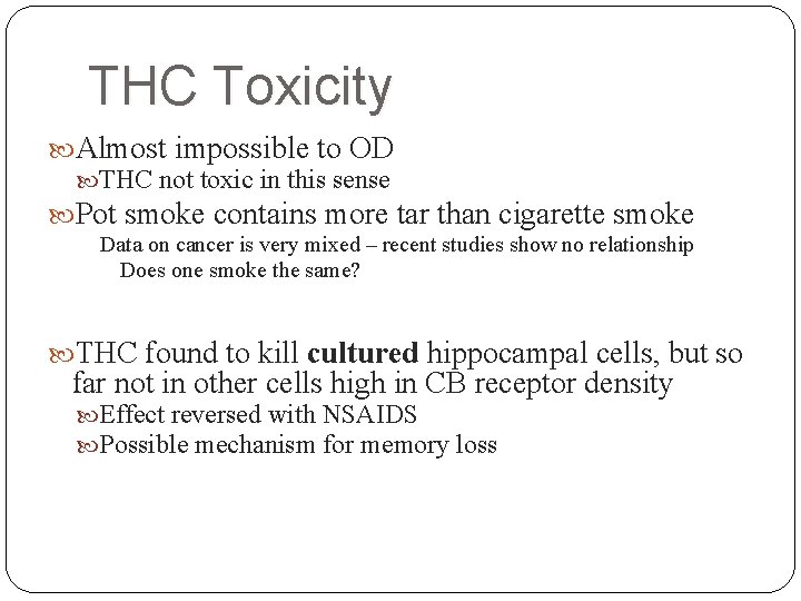 THC Toxicity Almost impossible to OD THC not toxic in this sense Pot smoke