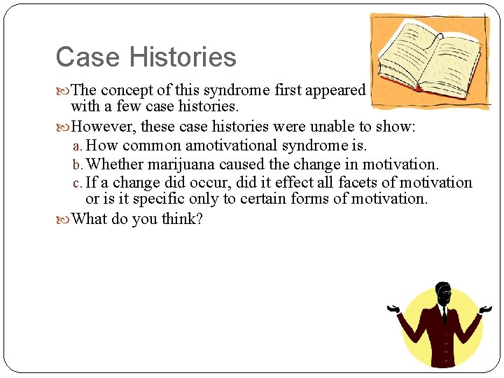 Case Histories The concept of this syndrome first appeared in the 1960’s with a