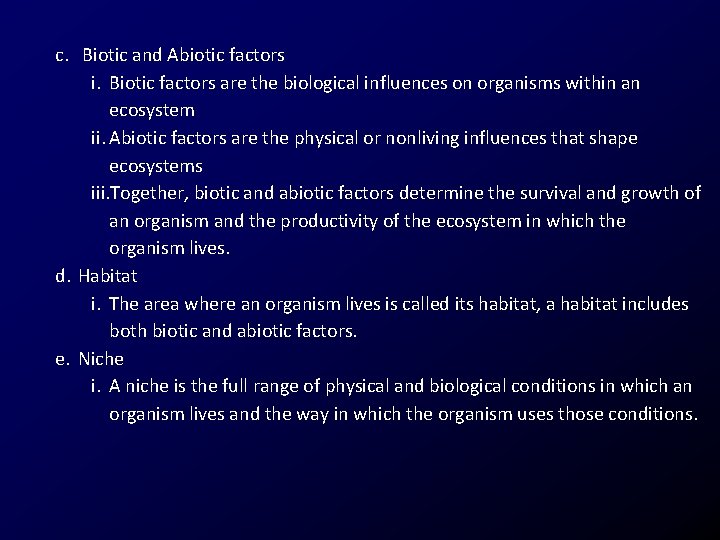 c. Biotic and Abiotic factors i. Biotic factors are the biological influences on organisms