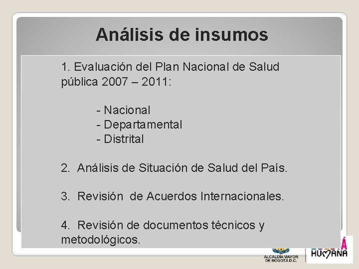 Análisis de insumos 1. Evaluación del Plan Nacional de Salud pública 2007 – 2011: