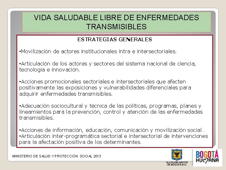 VIDA SALUDABLE LIBRE DE ENFERMEDADES TRANSMISIBLES ESTRATEGIAS GENERALES • Movilización de actores institucionales intra