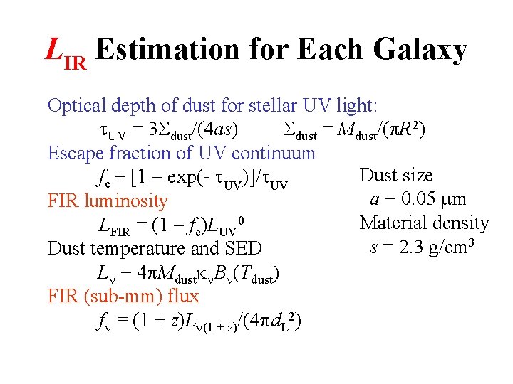 LIR Estimation for Each Galaxy Optical depth of dust for stellar UV light: UV