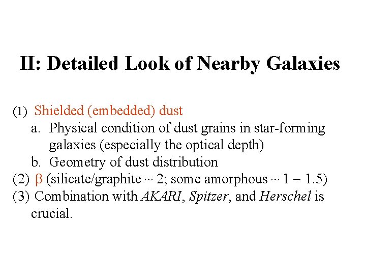 II: Detailed Look of Nearby Galaxies (1) Shielded (embedded) dust a. Physical condition of