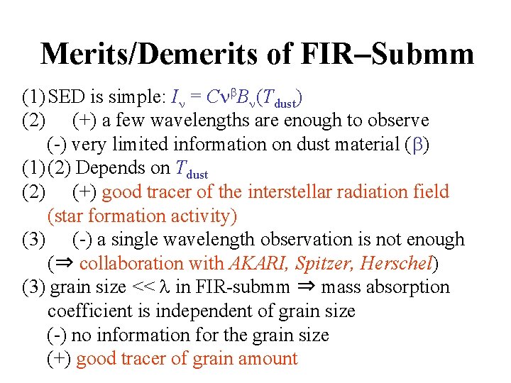 Merits/Demerits of FIR Submm (1) SED is simple: I = C B (Tdust) (2)