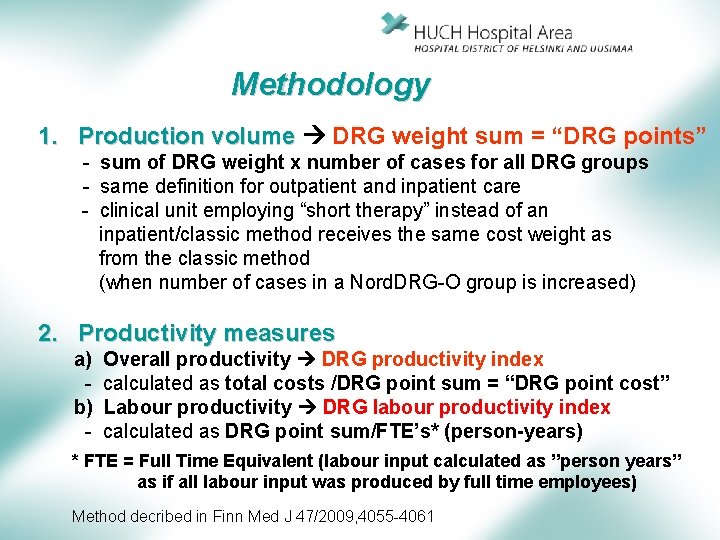 Methodology 1. Production volume DRG weight sum = “DRG points” - sum of DRG