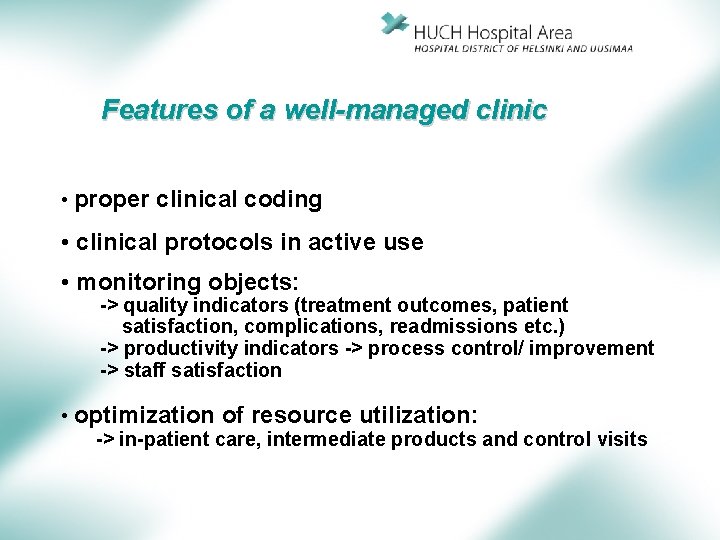 Features of a well-managed clinic • proper clinical coding • clinical protocols in active