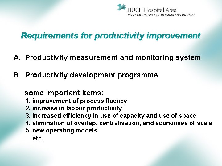 Requirements for productivity improvement A. Productivity measurement and monitoring system B. Productivity development programme