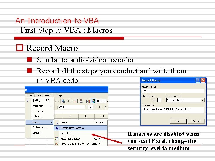 An Introduction to VBA - First Step to VBA : Macros o Record Macro