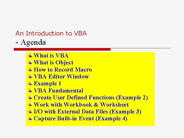 An Introduction to VBA - Agenda What is VBA What is Object How to