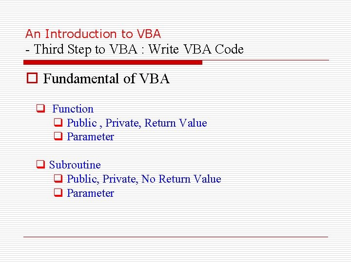 An Introduction to VBA - Third Step to VBA : Write VBA Code o