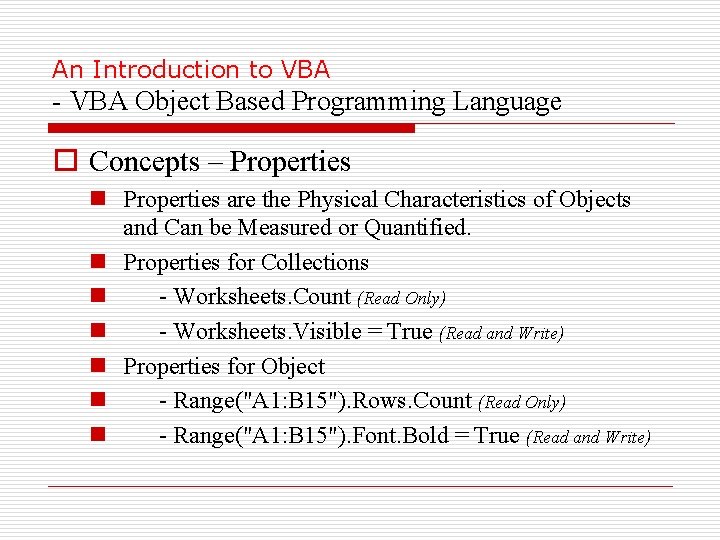 An Introduction to VBA - VBA Object Based Programming Language o Concepts – Properties