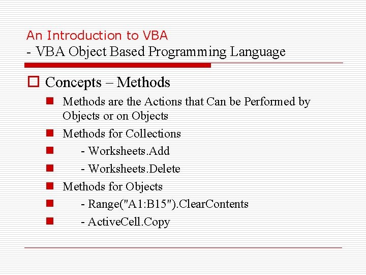 An Introduction to VBA - VBA Object Based Programming Language o Concepts – Methods