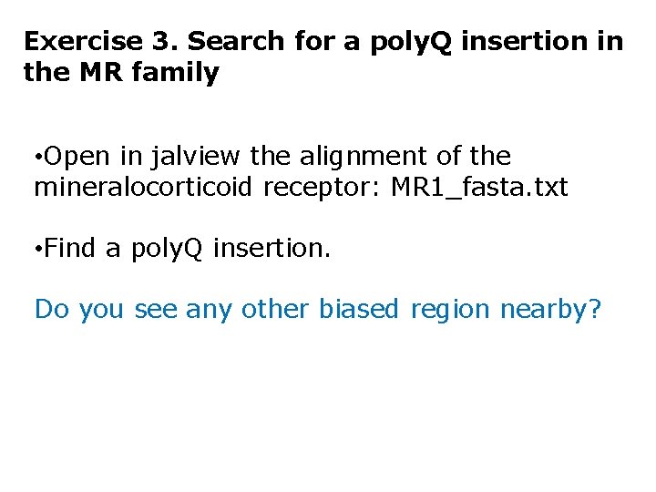 Exercise 3. Search for a poly. Q insertion in the MR family • Open