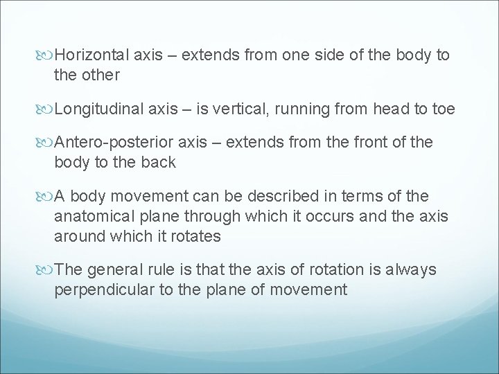  Horizontal axis – extends from one side of the body to the other