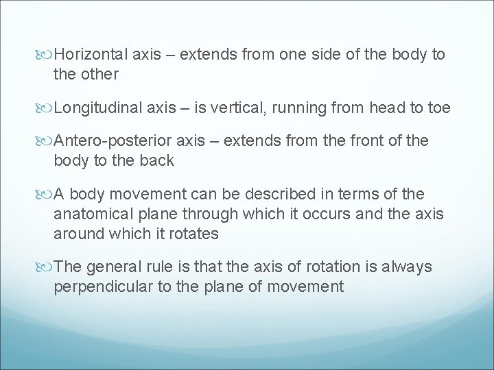  Horizontal axis – extends from one side of the body to the other