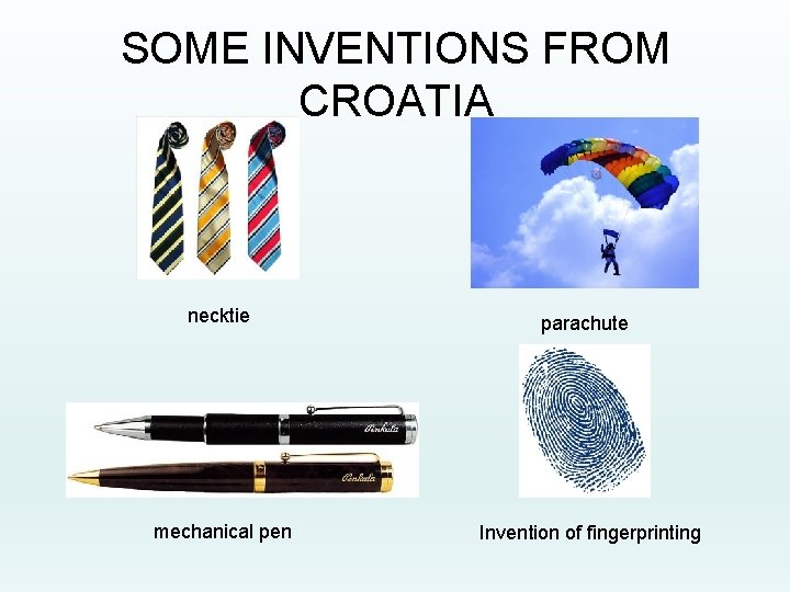 SOME INVENTIONS FROM CROATIA necktie mechanical pen parachute Invention of fingerprinting 