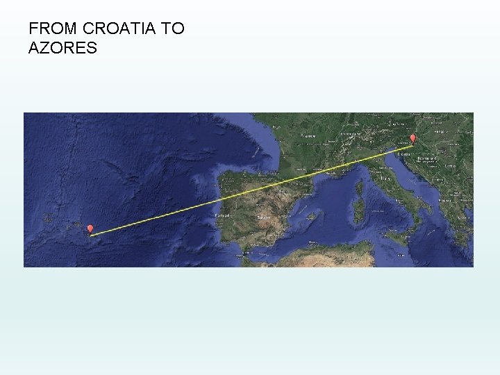 FROM CROATIA TO AZORES 