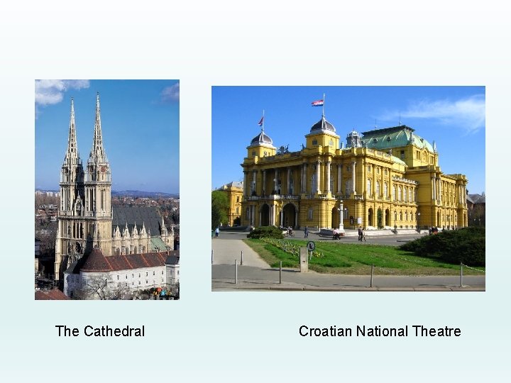  The Cathedral Croatian National Theatre 