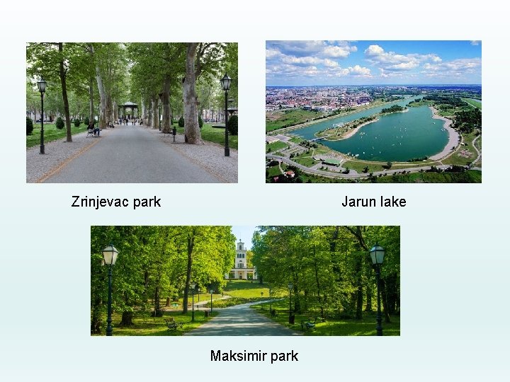  Zrinjevac park Jarun lake Maksimir park 