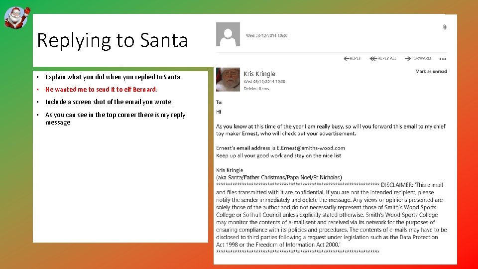 Replying to Santa • Explain what you did when you replied to Santa •