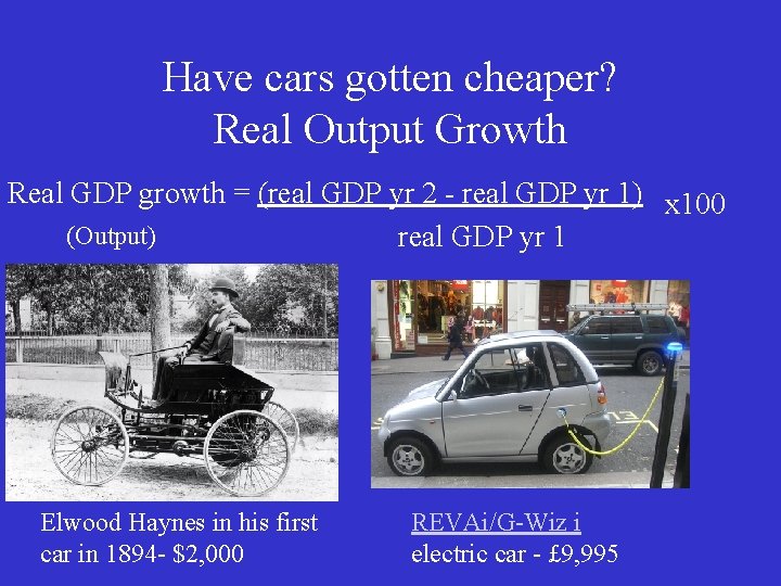 Have cars gotten cheaper? Real Output Growth Real GDP growth = (real GDP yr