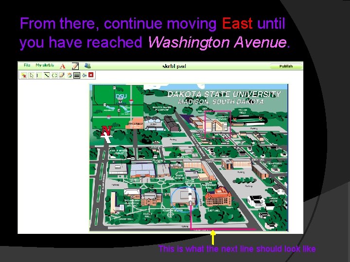 From there, continue moving East until you have reached Washington Avenue. This is what