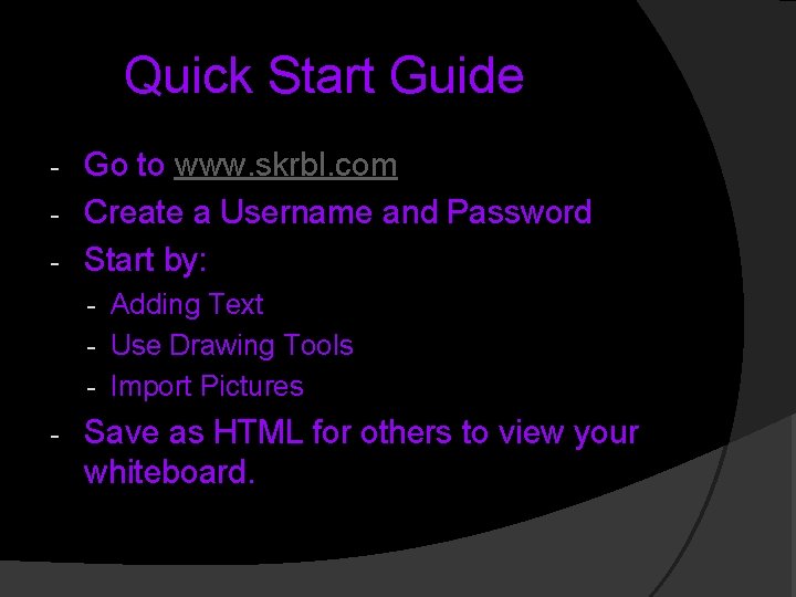 Quick Start Guide Go to www. skrbl. com - Create a Username and Password