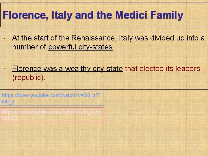 Florence, Italy and the Medici Family At the start of the Renaissance, Italy was