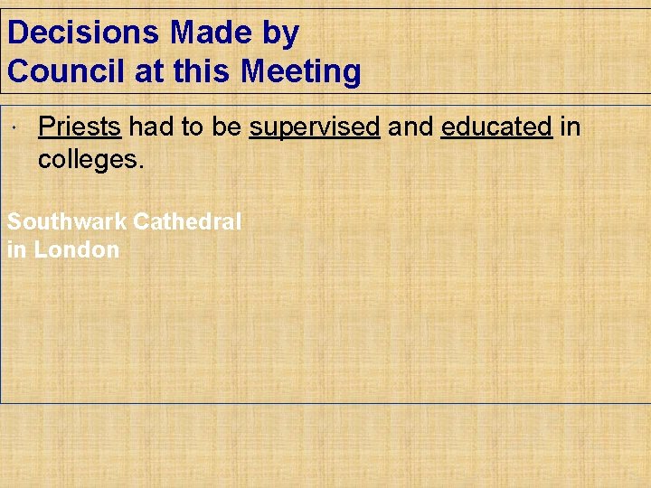 Decisions Made by Council at this Meeting Priests had to be supervised and educated