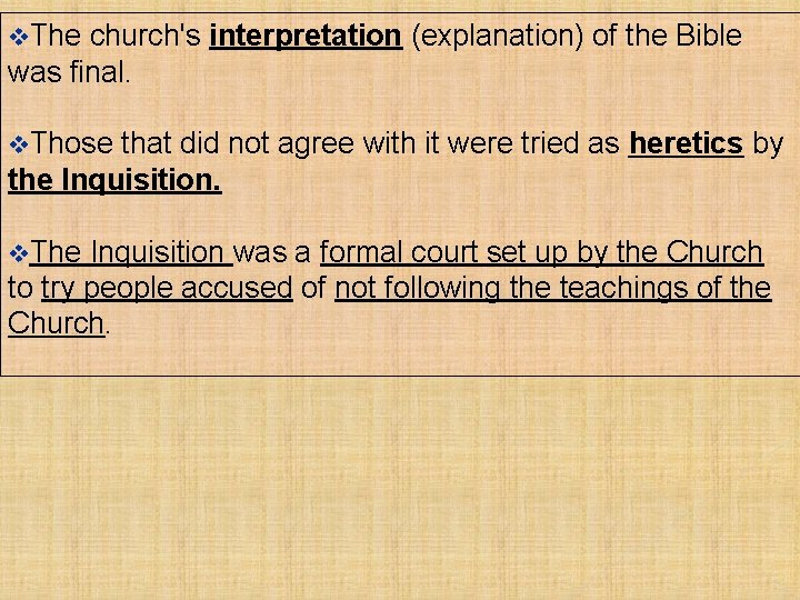 v. The church's interpretation (explanation) of the Bible was final. v. Those that did