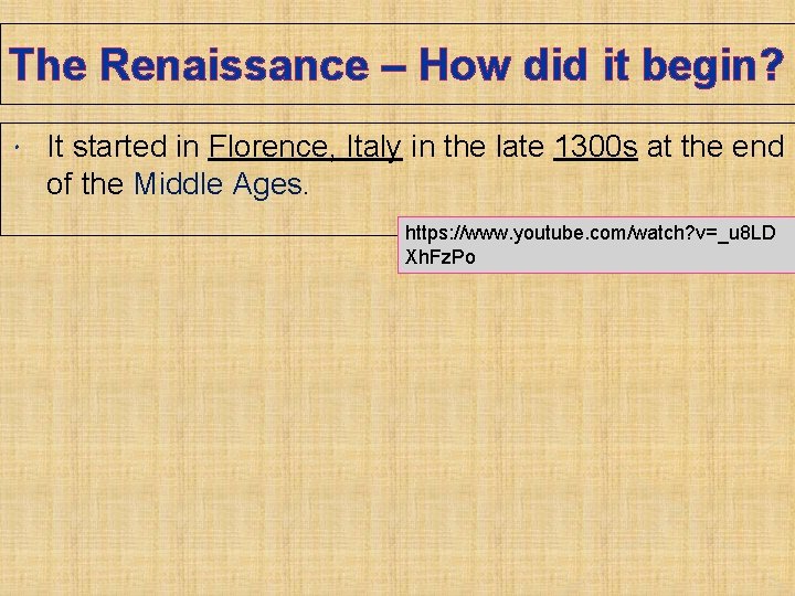 The Renaissance – How did it begin? It started in Florence, Italy in the