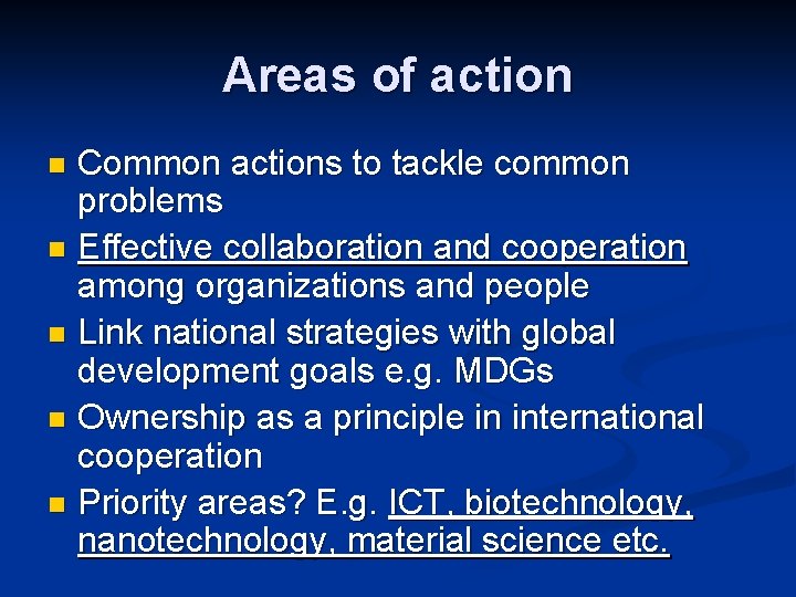 Areas of action Common actions to tackle common problems n Effective collaboration and cooperation