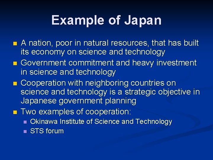 Example of Japan n n A nation, poor in natural resources, that has built