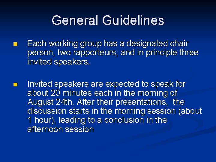 General Guidelines n Each working group has a designated chair person, two rapporteurs, and General Guidelines n Each working group has a designated chair person, two rapporteurs, and