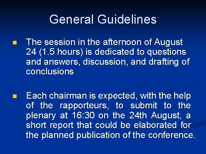 General Guidelines n The session in the afternoon of August 24 (1. 5 hours)