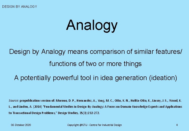 DESIGN BY ANALOGY Analogy Design by Analogy means comparison of similar features/ functions of