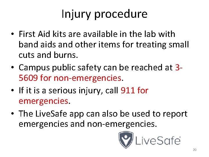 Injury procedure • First Aid kits are available in the lab with band aids