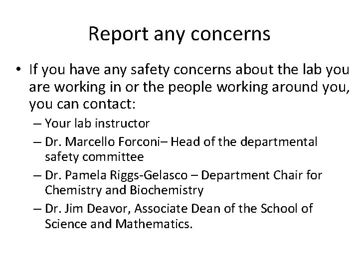 Report any concerns • If you have any safety concerns about the lab you