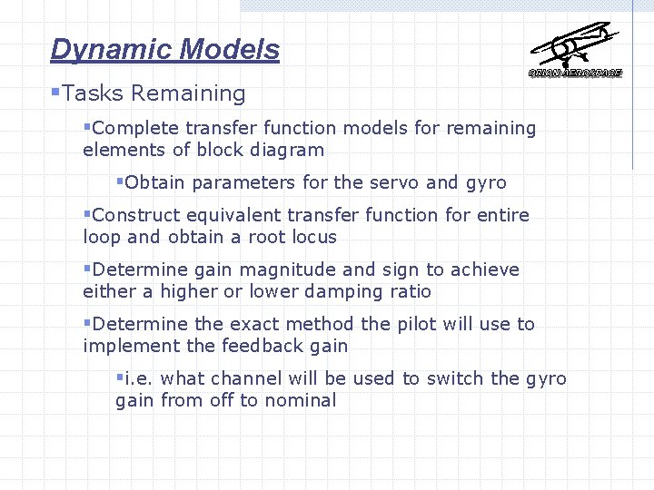 Dynamic Models §Tasks Remaining §Complete transfer function models for remaining elements of block diagram