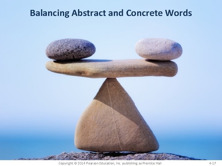 Balancing Abstract and Concrete Words Copyright © 2014 Pearson Education, Inc. publishing as Prentice