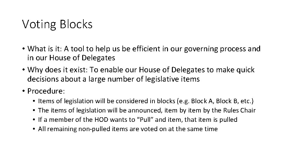 Voting Blocks • What is it: A tool to help us be efficient in