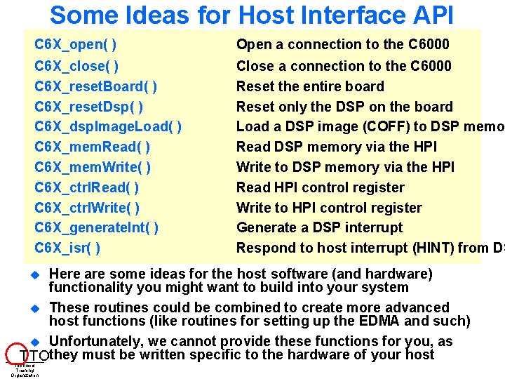 Some Ideas for Host Interface API C 6 X_open( ) Open a connection to