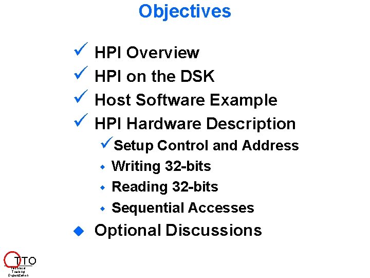 Objectives HPI Overview HPI on the DSK Host Software Example HPI Hardware Description Setup