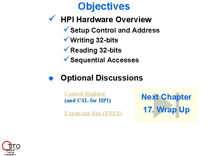 Objectives HPI Hardware Overview Setup Control and Address Writing 32 -bits Reading 32 -bits