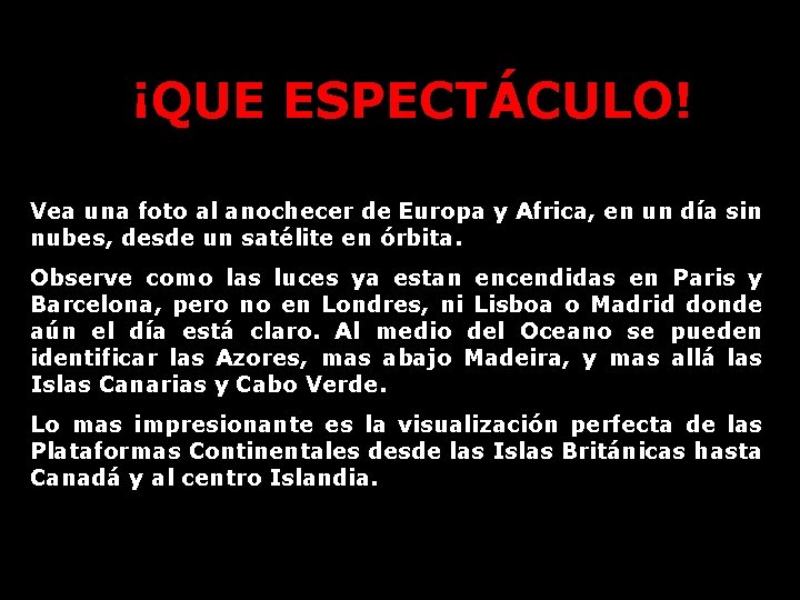 ¡QUE ESPECTÁCULO! Vea una foto al anochecer de Europa y Africa, en un día