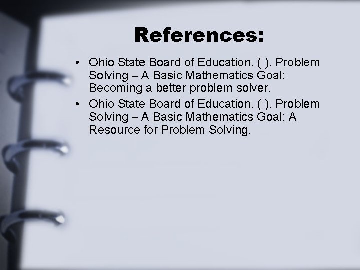 References: • Ohio State Board of Education. ( ). Problem Solving – A Basic