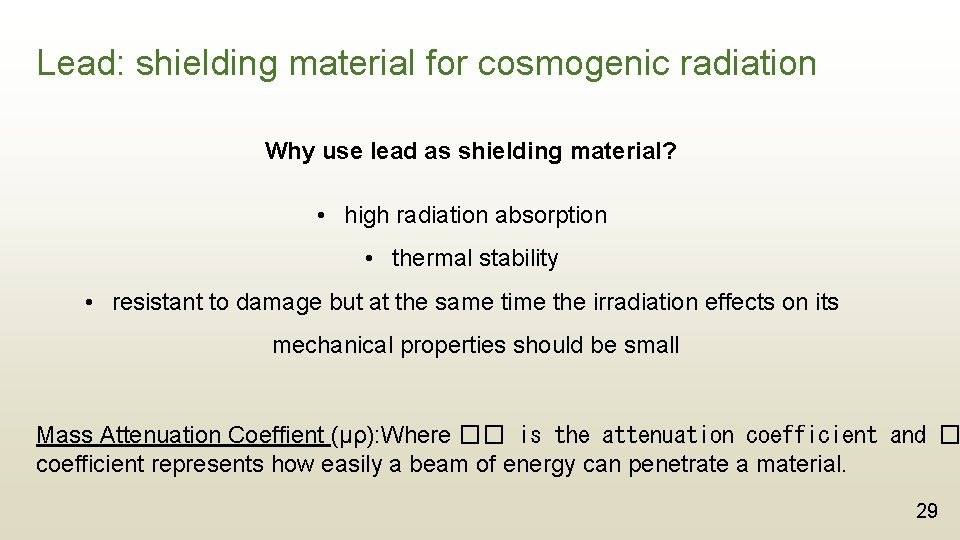 Lead: shielding material for cosmogenic radiation Why use lead as shielding material? • high