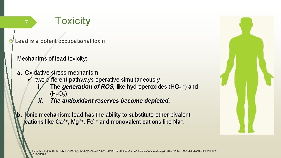 7 Toxicity Lead is a potent occupational toxin Mechanims of lead toxicity: a. Oxidative