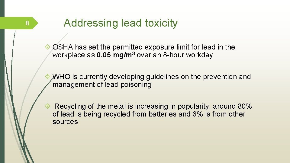 8 Addressing lead toxicity OSHA has set the permitted exposure limit for lead in