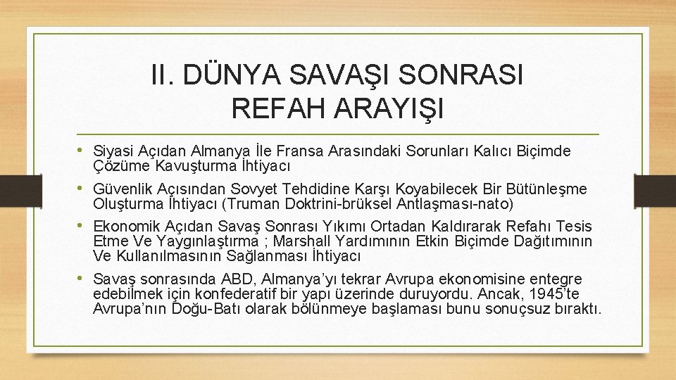 II. DÜNYA SAVAŞI SONRASI REFAH ARAYIŞI • Siyasi Açıdan Almanya İle Fransa Arasındaki Sorunları